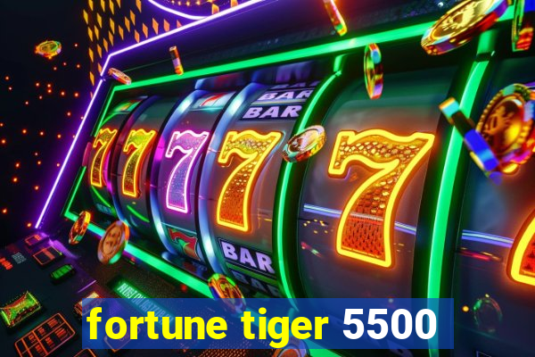 fortune tiger 5500
